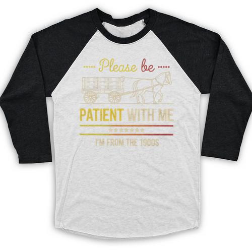 Please Be Patient With Me I'm From The 1900s Vintage Sarcasm Premium Baseball Raglan Shirt - Figerry