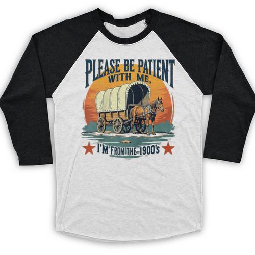 Please Be Patient With Me I'm From The 1900s Women Men Raglan Baseball Tee Baseball Raglan Shirt - Figerry