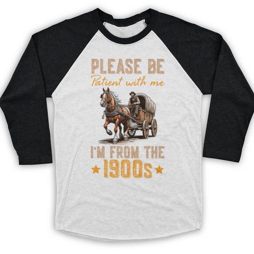 Please Be Patient With Mee I'm From The 1900s Premium Baseball Raglan Shirt - Figerry