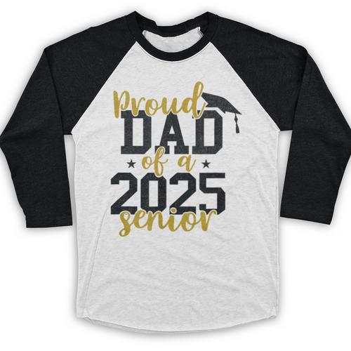Proud Dad Of a 2025 Senior Graduation Baseball Raglan Shirt - Best Gift Smart