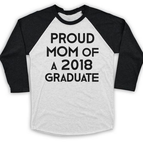 Proud Mom Of A 2018 Graduate Mama Graduation Baseball Raglan Shirt - Best Gift Smart
