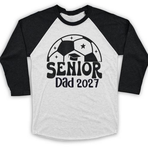 Proud Senior Dad Soccer Class Of 2027 Graduation Graduate Baseball Raglan Shirt - Best Gift Smart