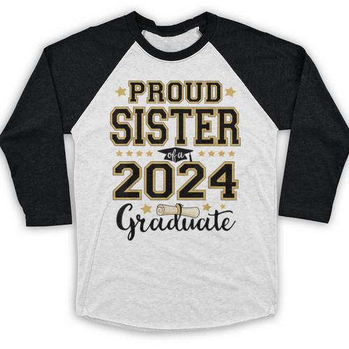 Proud Sister Of A 2024 Graduate Senior Graduation Baseball Raglan Shirt - Best Gift Smart