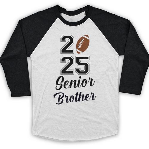 Senior Football Brother Class Of 2025 Graduation Graduate Baseball Raglan Shirt - Best Gift Smart