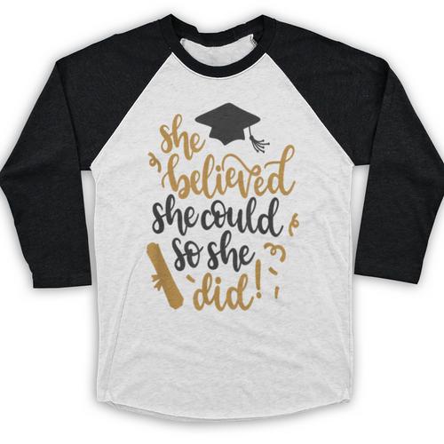 She Believed She Could So She Did Graduation Shirt Baseball Raglan Shirt - Best Gift Smart