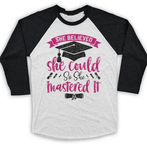 She Believed She Could So She Mastered It Graduation Baseball Raglan Shirt - Best Gift Smart