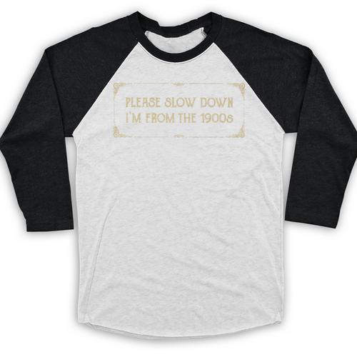 Slow Down I'm From The 1900s Premium Baseball Raglan Shirt - Figerry