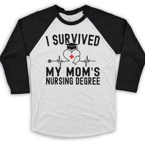 I Survived My Mom's Nursing Degree Nursing School Graduation Baseball Raglan Shirt - Best Gift Smart
