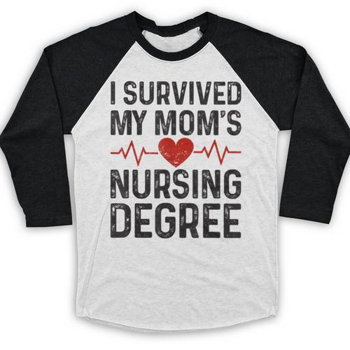 I Survived My Mom's Nursing Degree School Graduation Nursing Baseball Raglan Shirt - Best Gift Smart
