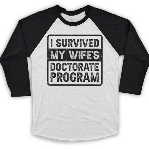 I Survived My Wife's Doctorate Program PhD Graduation Baseball Raglan Shirt - Best Gift Smart