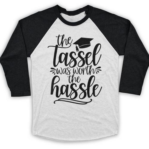 The Tassel Was Worth The Hassle Graduation Baseball Raglan Shirt - Best Gift Smart