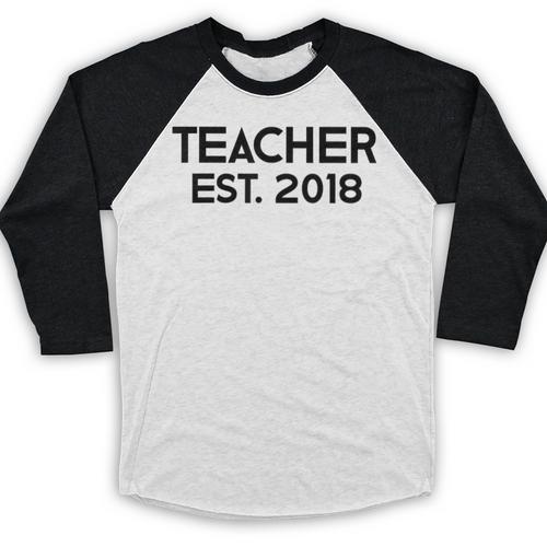 Teacher Graduation Teacher Est 2018 Tee Him Her Baseball Raglan Shirt - Best Gift Smart