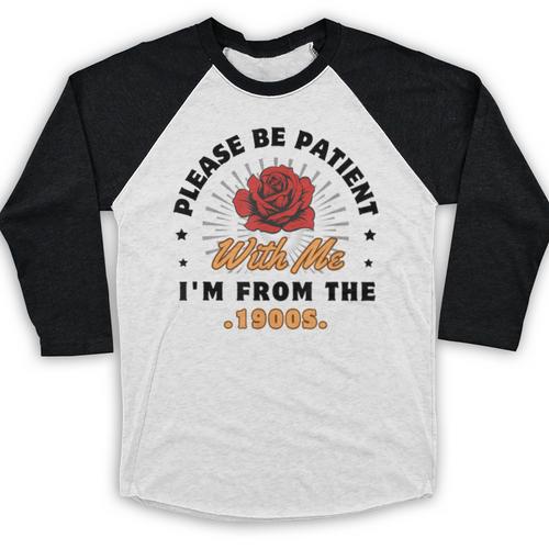 Vintage Please Be Patient With Me I'm From The 1900s Funny Baseball Raglan Shirt - Figerry