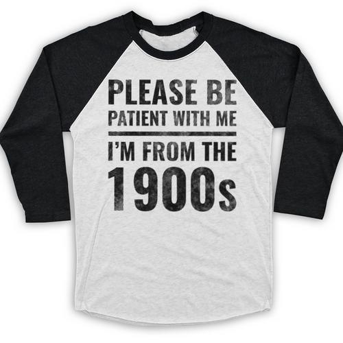 Vintage Please Be Patient With Me I'm From The 1900s Humor Baseball Raglan Shirt - Figerry