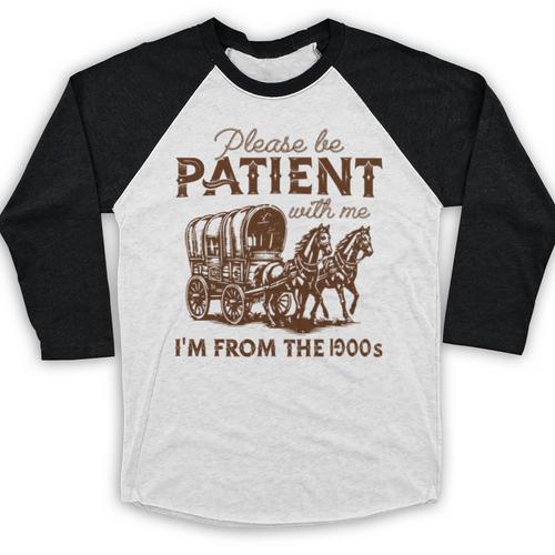 Vintage Please Be Patient With Me I'm From The 1900s Western Baseball Raglan Shirt - Figerry