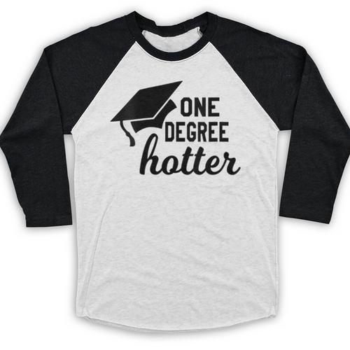 Women's One Degree Hotter College Masters PhD Graduation Party Baseball Raglan Shirt - Best Gift Smart