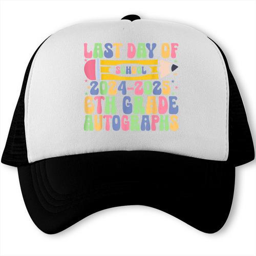 2025 Last Day Of School Autograph 6th Grade Graduation Trucker Cap - Best Gift Smart