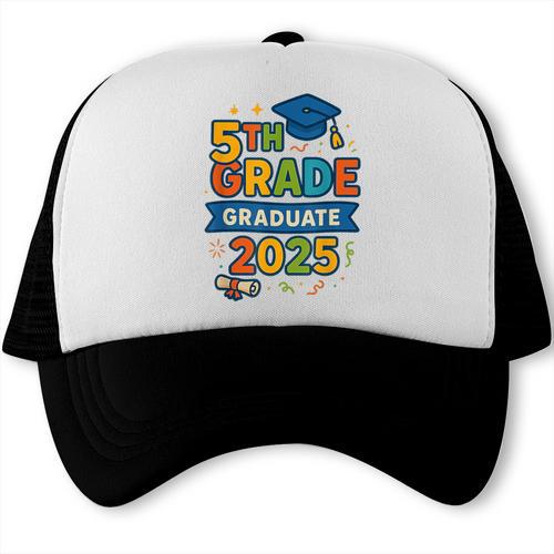 5th Grade Graduation 2025 Graphic – Class Of 2025 Theme Trucker Cap - Best Gift Smart