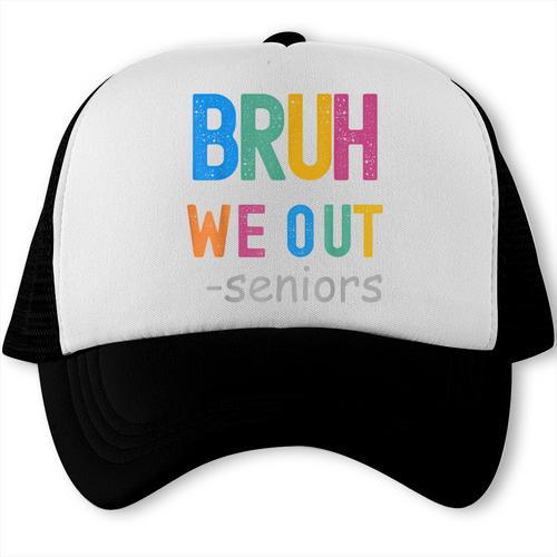 Bruh We Out Seniors Senior Year Back To School Graduation Trucker Cap - Best Gift Smart
