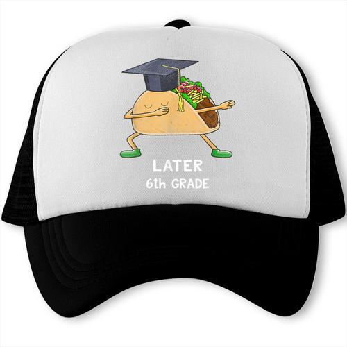 Dabbing Taco 6th Grade Graduation Shirt Sixth Grade Later Trucker Cap - Best Gift Smart