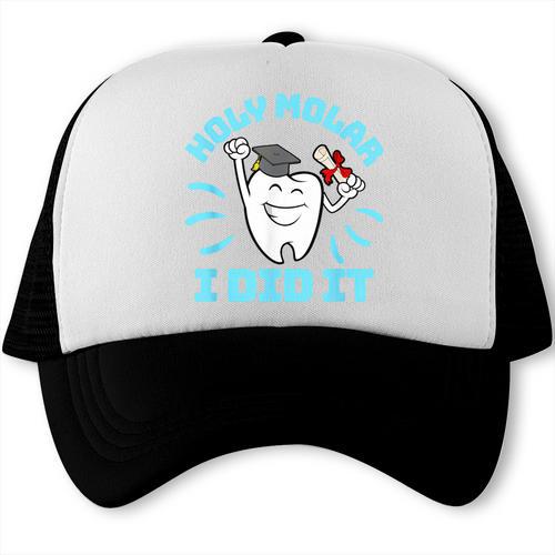 Dentist Hygienist Dental Graduation Holy Molar I Did It Trucker Cap - Best Gift Smart