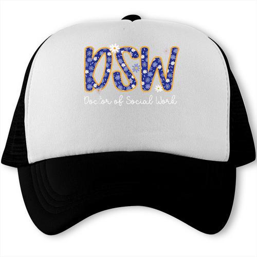 DSW Doctor Of Social Work Graduation DSW Graduate Trucker Cap - Best Gift Smart