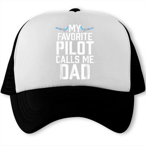 My Favorite Pilot Calls Me Dad Aviator Trucker Cap - Father's Day Fun
