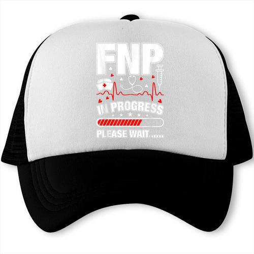 FNP In Progress Graduation Family Nurse Practitioner Trucker Cap - Best Gift Smart