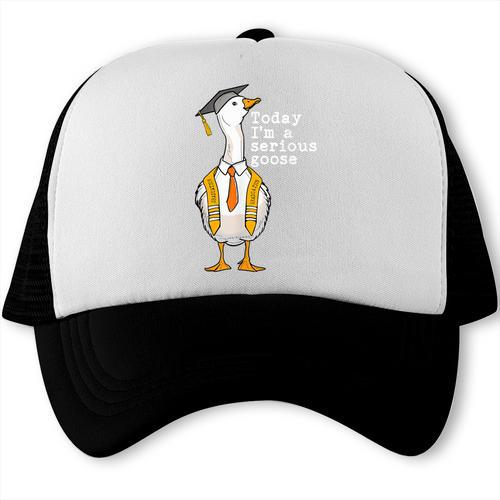 Graduation Senior Silly Goose Today Im A Serious Goose Trucker Cap - Best Gift Smart
