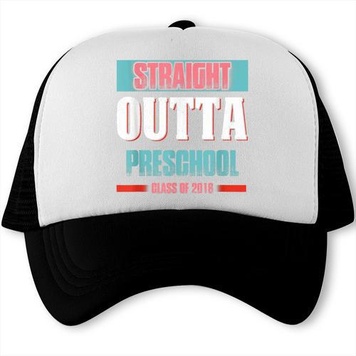 Graduation Shirt Straight Outta Preschool Class Of 2018 Tee Trucker Cap - Best Gift Smart