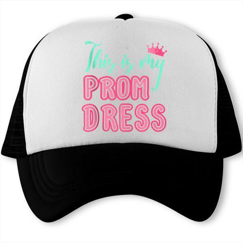 Graduation Tee This Is My Prom Dress 2021 Graduate Trucker Cap - Best Gift Smart