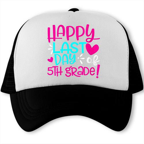 Happy Last Day Of Fifth 5th Grade Teacher Student Graduation Trucker Cap - Best Gift Smart