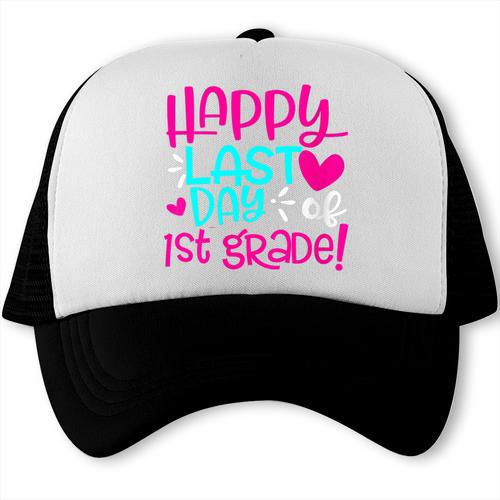 Happy Last Day Of First 1st Grade Teacher Student Graduation Trucker Cap - Best Gift Smart