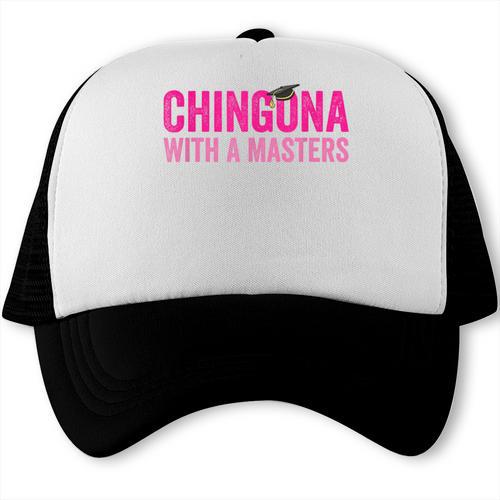 Latina Graduation Educated Latina Chingona With A Masters Trucker Cap - Best Gift Smart