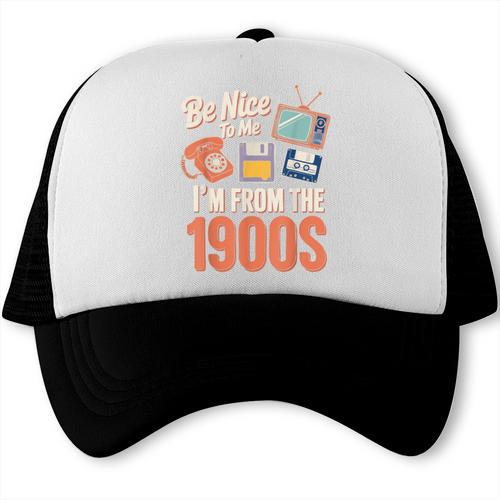 Be Nice To Me I'm From The 1900s Trucker Cap - Figerry