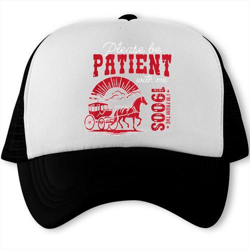 Please Be Patient I'm From The 1900s Retro Gen X Millenn Trucker Cap - Figerry