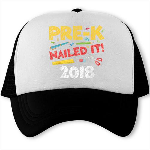 Pre-K Nailed It Class Of 2018 Graduation Trucker Cap - Best Gift Smart