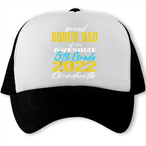 Proud Bonus Dad Of 5th Grade Graduate 2022 Family Graduation Trucker Cap - Best Gift Smart
