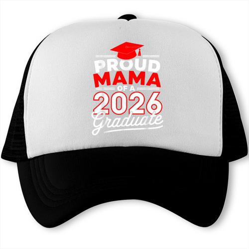 Proud Mama Of A 2026 Graduate Class Of 2026 Mom Graduation Trucker Cap - Best Gift Smart