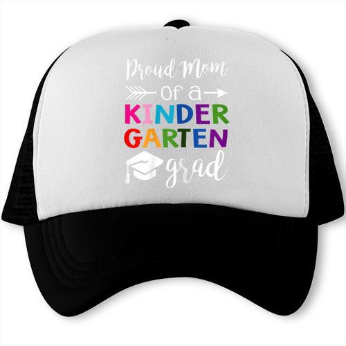 Proud Mom Of A Kindergarten Grad Shirt Graduation Trucker Cap - Best Gift Smart