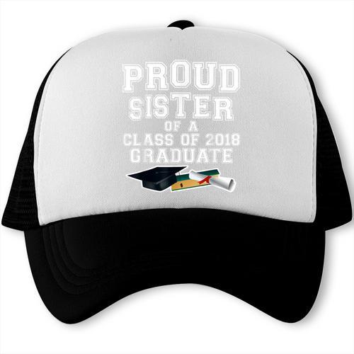 Proud Sister Of A Grad Class Of 2018 Graduation Apparel Trucker Cap - Best Gift Smart