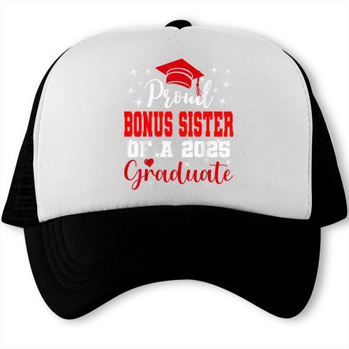 Super Proud Bonus Sister Of 2025 Graduate Graduation Family Trucker Cap - Best Gift Smart