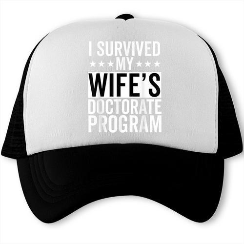 i Survived My Wife Doctorate Program PHD Wife Graduation Trucker Cap - Best Gift Smart