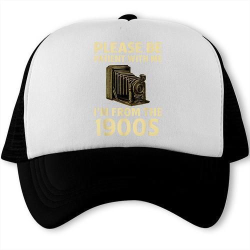 Vintage Please Be Patient With Me I'm From The 1900s Camera Trucker Cap - Figerry