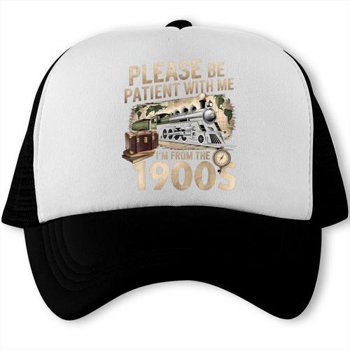 Vintage Please Be Patient With Me I'm From The 1900s Train Trucker Cap - Figerry