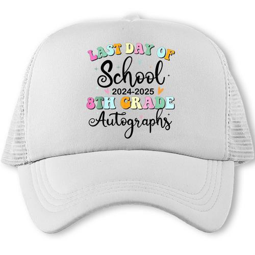 2026 Last Day Of School Autograph 8th Grade Graduation Party Trucker Cap - Best Gift Smart