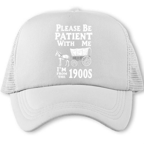Endearing Wagon Humor Please Be Patient I'm From The 1900s Trucker Cap - Figerry