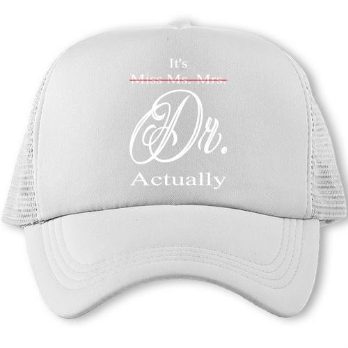Funny It's Miss Ms Mrs Dr Actually Doctor Graduation Women Trucker Cap - Best Gift Smart