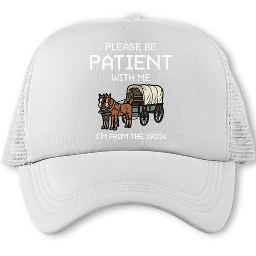 Funny Please Be Patient With Me I'm From The 1900s Premium Trucker Cap - Figerry