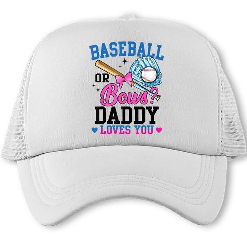 Gender Reveal Baseball Or Bows Daddy Loves You Trucker Cap - Father's Day Fun